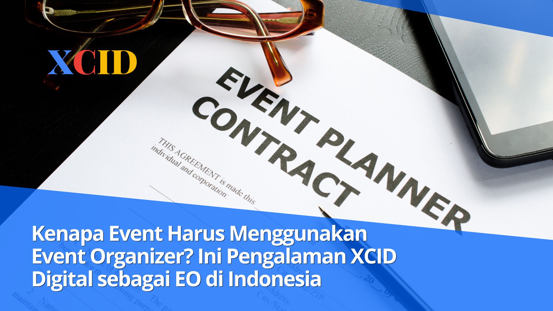 Kenapa Event Harus Menggunakan Event Organizer? Ini Pengalaman XCID Digital sebagai EO di Indonesia