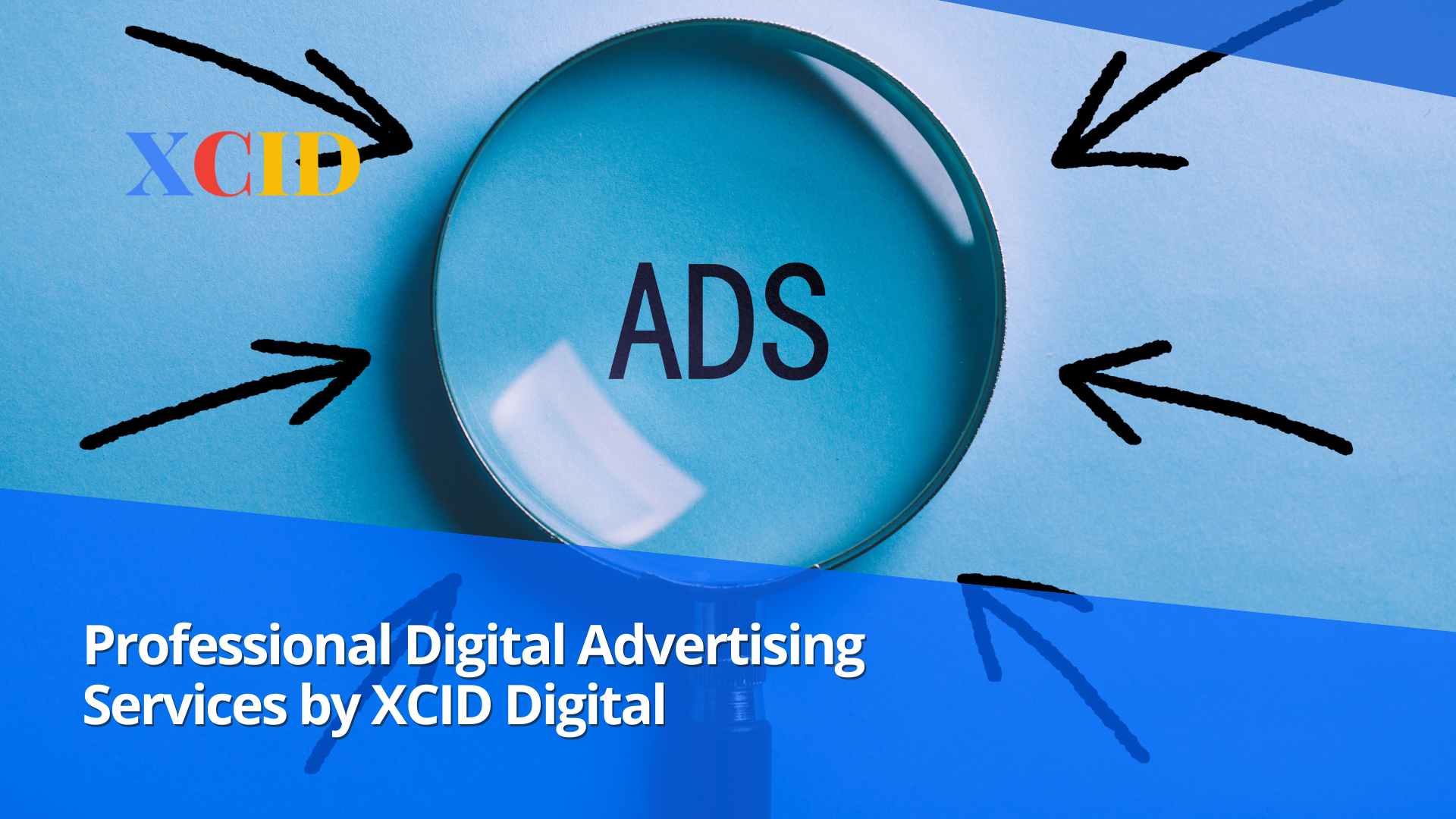 Professional Digital Advertising Services by XCID Digital